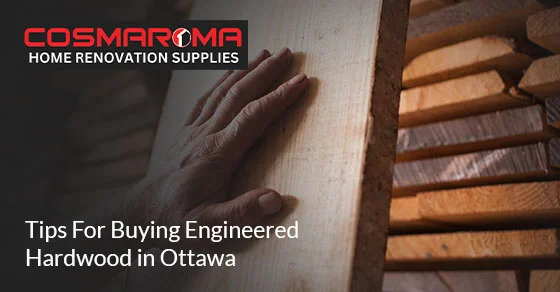 Guide to buying Engineered Hardwood in Ottawa