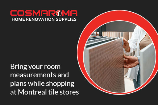 Bring room plans for tile shopping in Montreal
