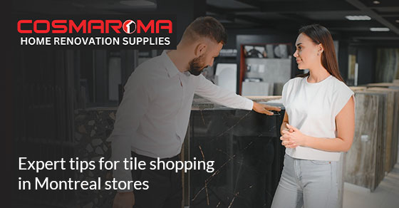 Tips for shopping at Montreal tiles stores