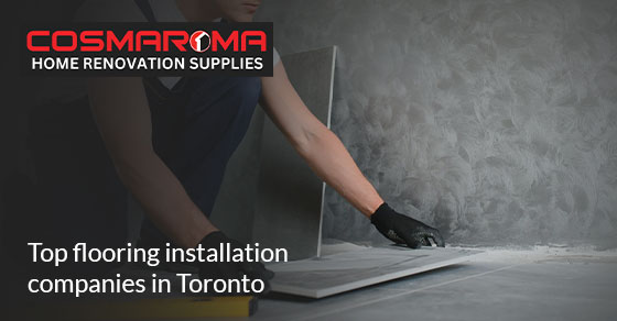 Trusted flooring installation companies in Toronto