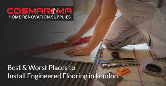 Best and worst places for engineered flooring installation in London Ontario