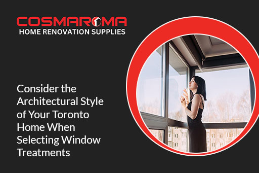 Select window coverings that complement your Toronto home's style