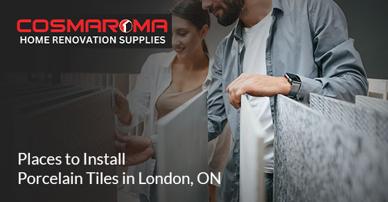 Places to Install Porcelain Tiles in London, ON