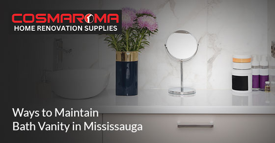 Ways to Maintain Bath Vanity in Mississauga