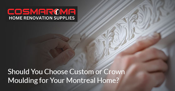 Choose Custom or Crown Moulding