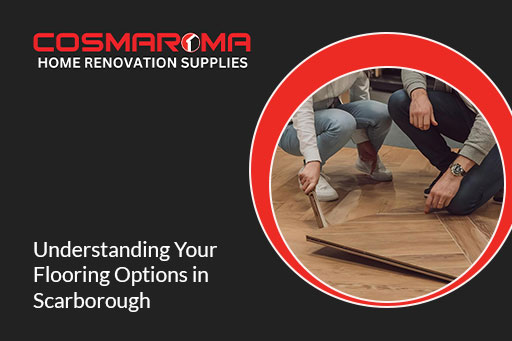 Flooring Options in Scarborough