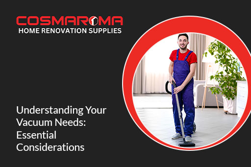 Understanding Your Vacuum Needs