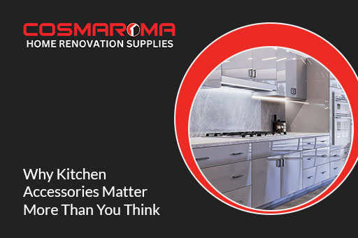 Why Kitchen Accessories Matter