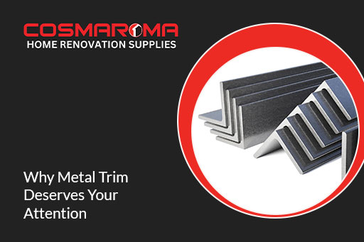 Why Metal Trim Deserves Your Attention