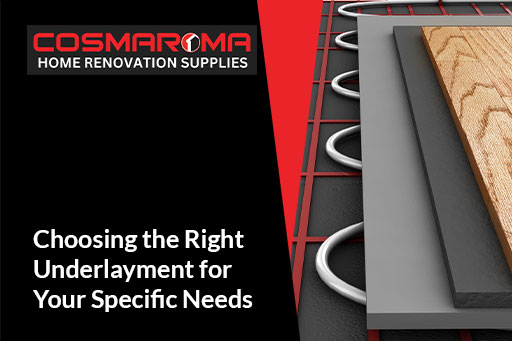 Choosing the Right Underlayment for Specific Needs