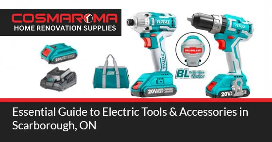 Essential Guide to Electric Tools & Accessories in Scarborough