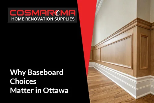 Why Baseboard Choices Matter in Ottawa