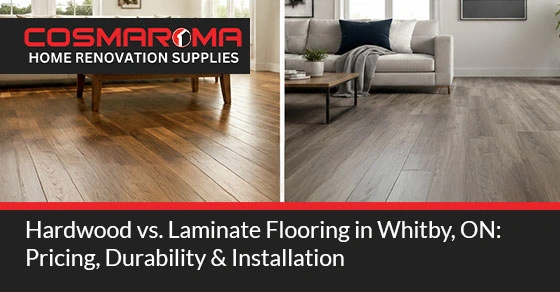 Hardwood vs. Laminate Flooring in Whitby