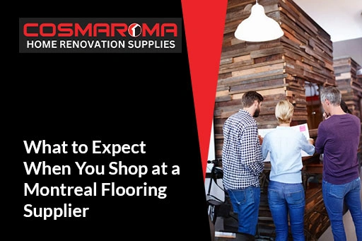 What to Expect When You Shop at a Montreal Flooring